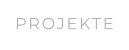 PROJEKTE